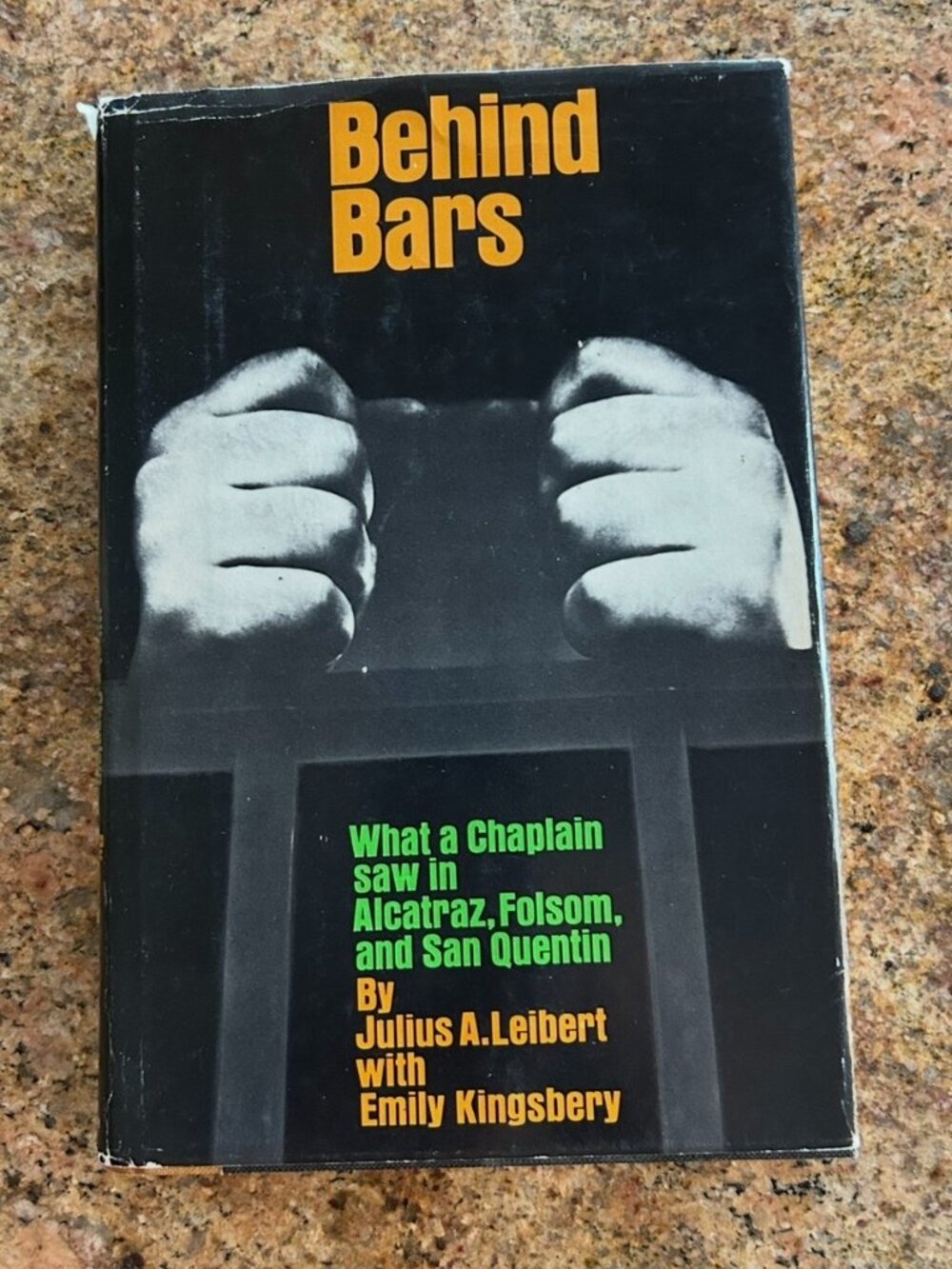 Signed Behind Bars What a Chaplain saw in Alcatraz, Folsom, & San Quentin Plus.